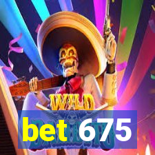 bet 675